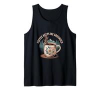 Coffee Keeps Me Grounded Morning Necessities Caffeine |- Tank Top