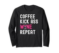 Coffee Kick Ass Wine Repeat Women Moms Funny Wine Drinking Long Sleeve T-Shirt