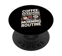 Coffee Kickboxing And Cuss Words That's My Morning Routine PopSockets Adhesive PopGrip