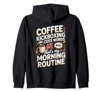 Coffee Kickboxing And Cuss Words That's My Morning Routine Zip Hoodie