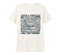 Coffee Knowledge Fuel for Thought Book Lover Reading Premium T-Shirt