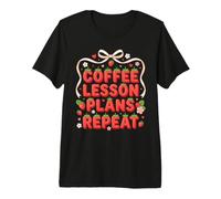Coffee Lesson Plans Repeat Teacher Strawberry Premium T-Shirt