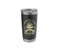 Coffee Lover Approach with Caution Dangerous Before Caffeine Stainless Steel Insulated Tumbler