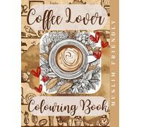 Coffee lover Colouring Book: A Coffee-Themed Coloring Adventure