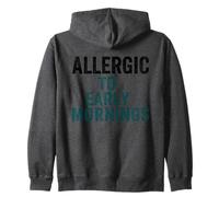 Coffee Lover Essentials Sarcastic Allergic To Early Mornings Zip Hoodie
