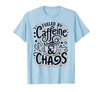 Coffee Lover Fueled by Caffeine and Chaos T-Shirt, Men, Baby Blue, Small