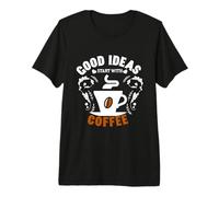 Coffee Lover Good Ideas Start with Coffee Cafeine Baristas Premium T-Shirt