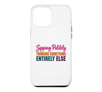 Coffee Lover Humor Sipping Politely Thinking Something Else Case for iPhone 12 Pro Max