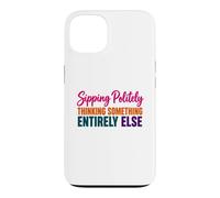Coffee Lover Humor Sipping Politely Thinking Something Else Case for iPhone 13