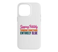 Coffee Lover Humor Sipping Politely Thinking Something Else Case for iPhone 14 Pro Max