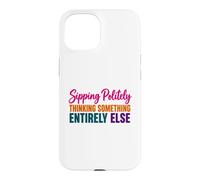 Coffee Lover Humor Sipping Politely Thinking Something Else Case for iPhone 15
