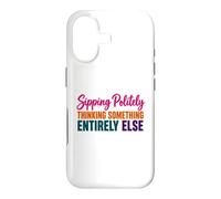 Coffee Lover Humor Sipping Politely Thinking Something Else Case for iPhone 17