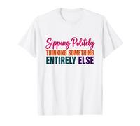 Coffee Lover Humor Sipping Politely Thinking Something Else Value Graphic T-Shirt