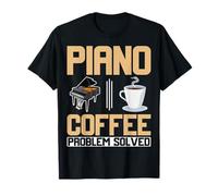 Coffee Lover Pianist - Funny Problem Solved Coffee Piano T-Shirt