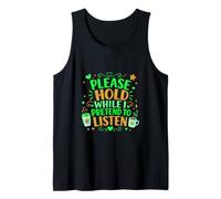 Coffee Lover Sarcastic Please Hold While I Pretend to Listen Tank Top