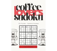 Coffee Lover Sudoku Puzzle Book for Adults - Hard Difficulty: Challenging Sudoku Puzzles for Coffee Lovers | Great Gift for Serious Caffeine Fans | ... 110 Pages | 50+ Puzzles | Solutions Included