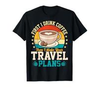 Coffee Lover Travel Agent - Retro First I Drink the Coffee T-Shirt