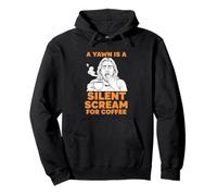 Coffee Lovers A Yawn Is A Silent Scream For Coffee Pullover Hoodie