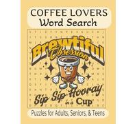 Coffee Lovers Word Search Puzzle Book: Easy-to-Read Large Print for Coffee Lovers, a Comfortable Large Print Puzzle Experience/8.5x11 inches, 110 ... Great for Vacations, Holidays, and Free Time!