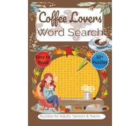 Coffee Lovers Word Search Puzzle Book: Word Searches with Easy-to-Read Print about Coffee Beans, Aroma, Café Culture and More | 6x9 Inches, 110 Pages ... Holidays, Relaxation, and Free Time