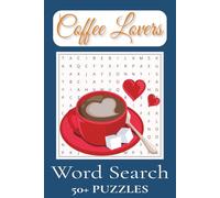 Coffee Lovers Word Search Puzzle Book: Word Searches with Easy to Read Print about Coffee, Latte's, Espresso's and More | 6x9 inches, 110 pages | 50+ ... Gift for Vacations, Holidays and Free Times