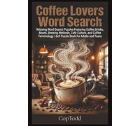 Coffee Lovers Word Search: Relaxing Word Search Puzzles Featuring Coffee Drinks, Beans, Brewing Methods, Café Culture, and Coffee Terminology | 6x9 Puzzle Book for Adults and Teens