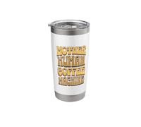 Coffee Machine Mother's Day Mom Mum Momma Human Caffeine Stainless Steel Insulated Tumbler