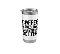 Coffee Makes Everything Better Stainless Steel Insulated Tumbler