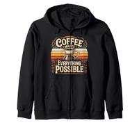 Coffee Makes Everything Possible Coffee Lover Zip Hoodie