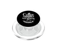 Coffee makes everything possible PopSockets PopGrip for MagSafe