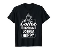 Coffee Makes Joshua Happy Funny Joshua Name Saying Value Graphic T-Shirt, Men, Black, L