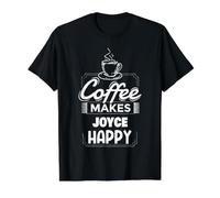 Coffee Makes Joyce Happy Saying Funny Joyce Name Value Graphic T-Shirt, Men, Black, M