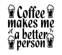 Coffee Makes me a Better Person Wall Stickers Paster Paper 42x42cm It Won't Fall Off Black