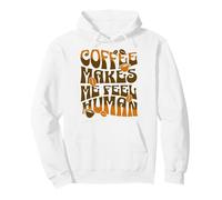 Coffee Makes Me Feel Human Caffeine Love Pullover Hoodie