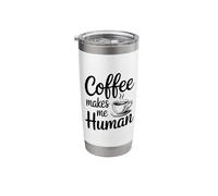 Coffee Makes Me Human Stainless Steel Insulated Tumbler