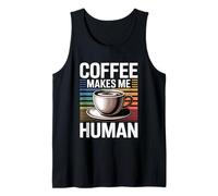 Coffee Makes Me Human Tank Top
