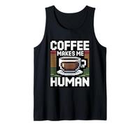 Coffee Makes Me Human Tank Top