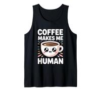 Coffee Makes Me Human Tank Top