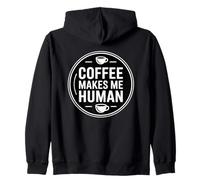 Coffee Makes Me Human Zip Hoodie