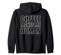 Coffee Makes Me Human Zip Hoodie