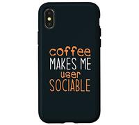 Coffee Makes Me User Sociable Funny Coffee Lover Quote Case for iPhone X/XS