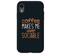 Coffee Makes Me User Sociable Funny Coffee Lover Quote Case for iPhone XR