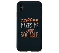 Coffee Makes Me User Sociable Funny Coffee Lover Quote Case for iPhone XS Max