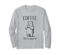 Coffee Makes Me Wanna Poop Funny Bear Coffee Drinker Long Sleeve T-Shirt