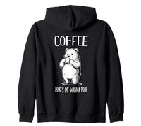 Coffee Makes Me Wanna Poop Funny Bear Coffee Lover Zip Hoodie