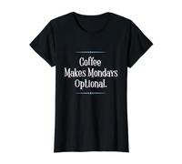 Coffee Makes Mondays Optional Funny Coffee Value Graphic T-Shirt, Women, Black, L