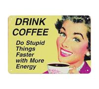 Coffee Metal Tin Sign Drink Coffee Do Stupid Things Faster with More Energy Poster Painting bar Restaurant Garage Fast Food Restaurant Sign Wall Retro Poster 12x18 Inch
