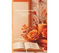Coffee Moments with God: Rooted: 90 Days of Growing through Every Season with God