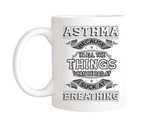 Coffee Mug Asthma Because in All Things I Can Be Bad at I Suck at Breathing Asthma Awareness with Respiratory Problem Ceramic Cup Premium Personalised Mug Safe Work Mug for Work Birthday 330ML