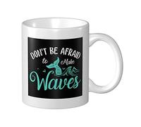 Coffee Mug Don't Be Afraid to Make Waves Ceramic Cups with Handle Personalised Ceramic Mug, for Birthday, Hot Drinks, Household, 330ml